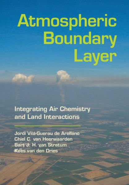 Atmospheric Boundary Layer: Integrating Air Chemistry and Land Interactions