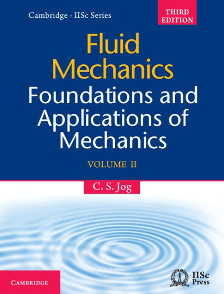 Fluid Mechanics: Volume 2: Foundations and Applications of Mechanics
