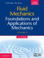 Fluid Mechanics: Volume 2: Foundations and Applications of Mechanics