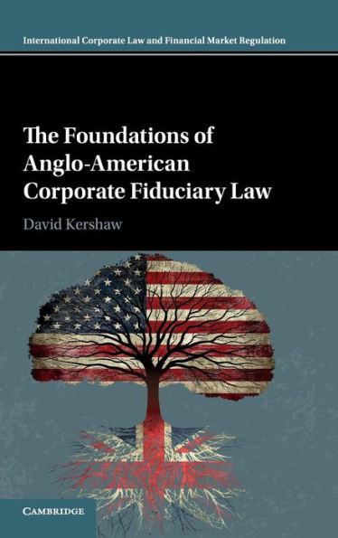 The Foundations of Anglo-American Corporate Fiduciary Law