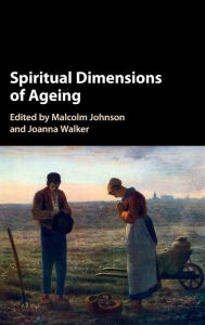Title: Spiritual Dimensions of Ageing, Author: Malcolm Johnson