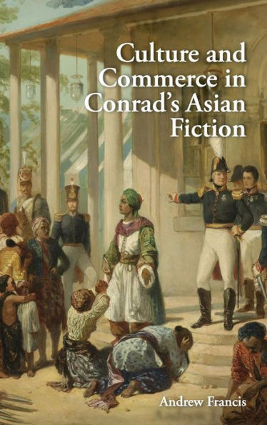 Culture and Commerce Conrad's Asian Fiction
