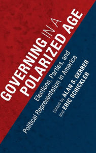 Title: Governing in a Polarized Age: Elections, Parties, and Political Representation in America, Author: Alan S. Gerber