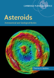 Title: Asteroids: Astronomical and Geological Bodies, Author: Thomas H. Burbine