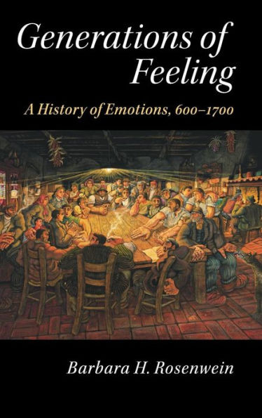Generations of Feeling: A History Emotions, 600-1700