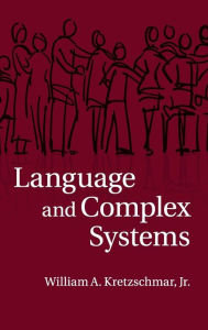 Title: Language and Complex Systems, Author: William A. Kretzschmar