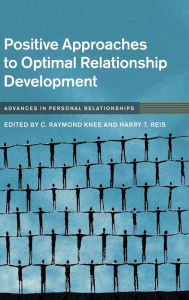 Title: Positive Approaches to Optimal Relationship Development, Author: C. Raymond Knee