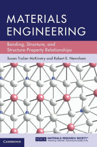 Title: Materials Engineering: Bonding, Structure, and Structure-Property Relationships, Author: Susan Trolier-McKinstry