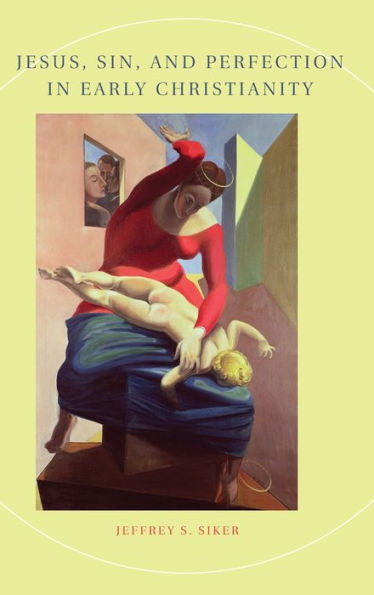 Jesus, Sin, and Perfection Early Christianity