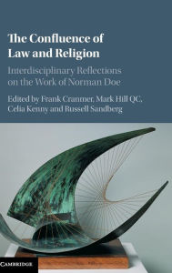 Title: The Confluence of Law and Religion: Interdisciplinary Reflections on the Work of Norman Doe, Author: Frank Cranmer