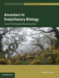 Title: Ancestors in Evolutionary Biology: Linear Thinking about Branching Trees, Author: Ronald A. Jenner