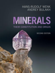 Title: Minerals: Their Constitution and Origin / Edition 2, Author: Hans-Rudolf Wenk