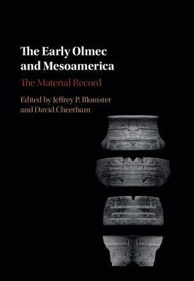 The Early Olmec and Mesoamerica: The Material Record