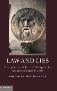 Title: Law and Lies: Deception and Truth-Telling in the American Legal System, Author: Austin Sarat