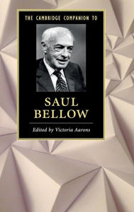 Title: The Cambridge Companion to Saul Bellow, Author: Victoria Aarons