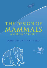 Title: The Design of Mammals: A Scaling Approach, Author: John William Prothero