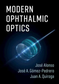 Title: Modern Ophthalmic Optics, Author: José Alonso