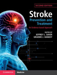 Title: Stroke Prevention and Treatment: An Evidence-based Approach / Edition 2, Author: Jeffrey L. Saver