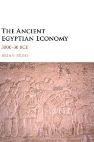 The Ancient Egyptian Economy: 3000-30 BCE