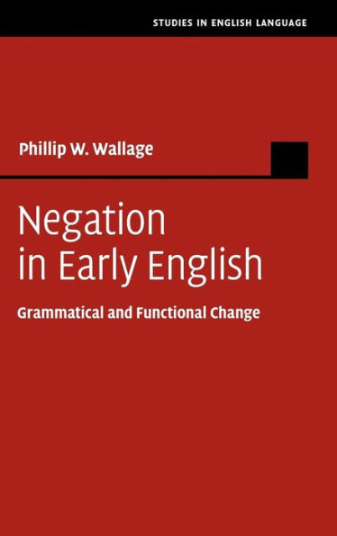 Negation Early English: Grammatical and Functional Change