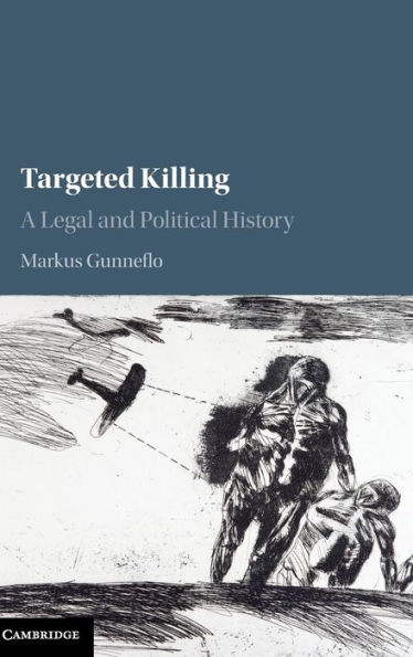 Targeted Killing: A Legal and Political History