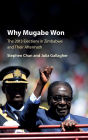 Why Mugabe Won: The 2013 Elections in Zimbabwe and their Aftermath