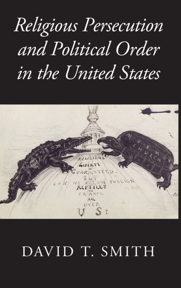 Religious Persecution and Political Order the United States