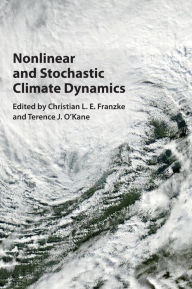 Title: Nonlinear and Stochastic Climate Dynamics, Author: Christian L. E. Franzke