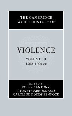 The Cambridge World History of Violence