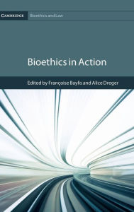 Title: Bioethics in Action, Author: Françoise Baylis