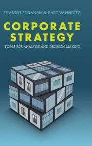 Ebook download gratis portugues pdf Corporate Strategy: Tools for Analysis and Decision-Making 9781107544048 by Phanish Puranam, Bart Vanneste