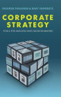 Corporate Strategy: Tools for Analysis and Decision-Making