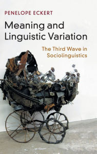 Title: Meaning and Linguistic Variation: The Third Wave in Sociolinguistics, Author: Penelope Eckert