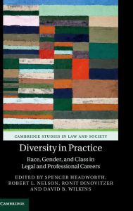 Title: Diversity in Practice: Race, Gender, and Class in Legal and Professional Careers, Author: Spencer Headworth