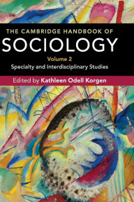 Title: The Cambridge Handbook of Sociology: Specialty and Interdisciplinary Studies, Author: Kathleen Odell Korgen