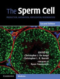 Title: The Sperm Cell: Production, Maturation, Fertilization, Regeneration / Edition 2, Author: Christopher J. De Jonge