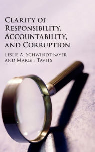 Title: Clarity of Responsibility, Accountability, and Corruption, Author: Leslie A. Schwindt-Bayer