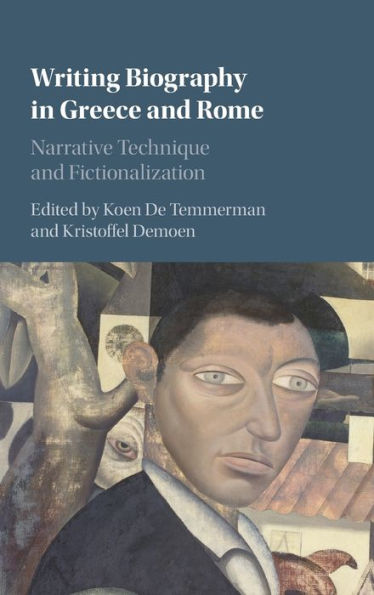Writing Biography Greece and Rome: Narrative Technique Fictionalization
