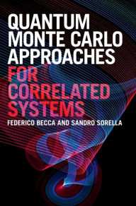 Title: Quantum Monte Carlo Approaches for Correlated Systems, Author: Federico Becca