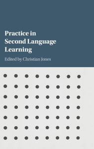Title: Practice in Second Language Learning, Author: Christian Jones