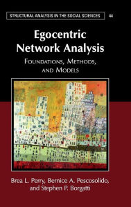 Title: Egocentric Network Analysis: Foundations, Methods, and Models, Author: Brea L. Perry