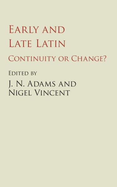 Early and Late Latin: Continuity or Change?