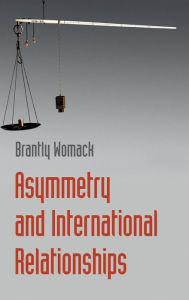 Free downloads of books mp3 Asymmetry and International Relationships ePub PDB by Brantly Womack