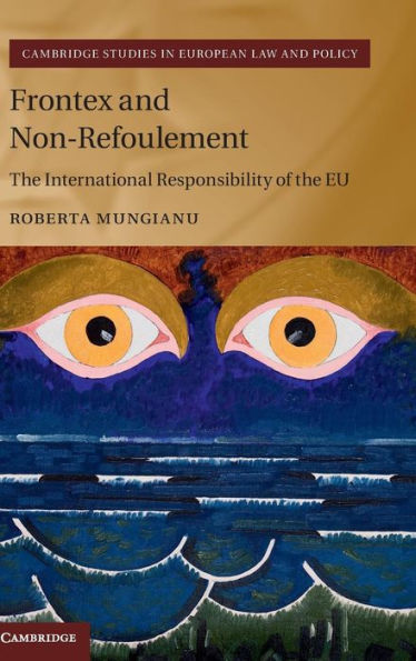 Frontex and Non-Refoulement: the International Responsibility of EU