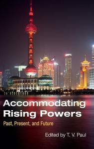 Books to download on ipad 3 Accommodating Rising Powers: Past, Present, and Future FB2 by T. V. Paul 9781107592230