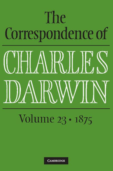 The Correspondence of Charles Darwin: Volume 23, 1875