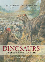Title: Dinosaurs: A Concise Natural History, Author: David E. Fastovsky