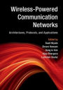 Wireless-Powered Communication Networks: Architectures, Protocols, and Applications