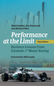 Title: Performance at the Limit: Business Lessons from Formula 1® Motor Racing / Edition 3, Author: Mark Jenkins