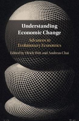 Understanding Economic Change: Advances in Evolutionary Economics